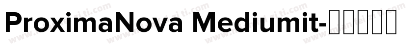 ProximaNova Mediumit字体转换